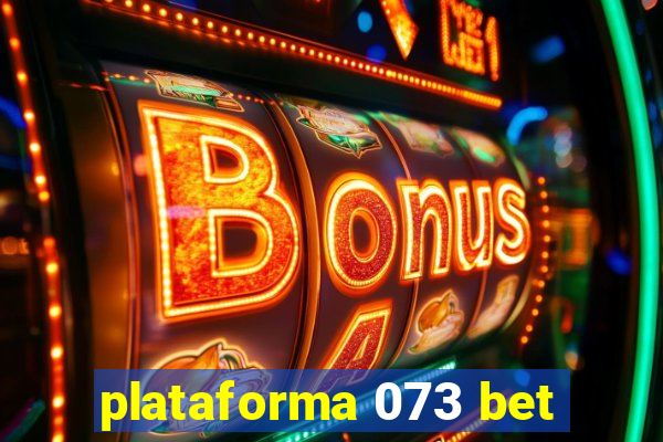 plataforma 073 bet